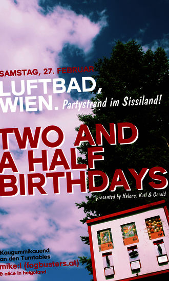 two and a half birthdays @ luftbad, wien - front